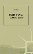 Rolls-Royce: The Merlin at War