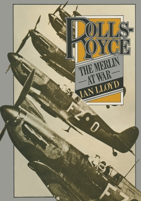 Rolls-Royce: The Merlin at War - Lloyd, Ian