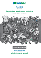 Romna - Espaol de Mxico con articulos, lexicon vizual, BW: BABADADA Romanian - Mexican Spanish with articles, visual dictionary, BW