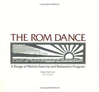 ROM Dance: A Range of Motion Exercise and Relaxation Program - Harlowe, Diane, and Baker, Lucille M., and Yu, Patricia B.