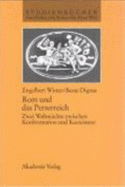 ROM Und Das Perserreich: Zwei Weltmchte Zwischen Konfrontation Und Koexistenz - Winter, Engelbert, and Dignas, Beate