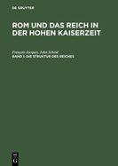 ROM Und Das Reich in Der Hohen Kaiserzeit, Band I, Die Struktur Des Reiches