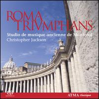 Roma Triumphans - Studio de Musique Ancienne de Montral (choir, chorus)