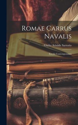 Romae Carrus Navalis: Favola Contemporanea - Sartorio, Giulio Aristide