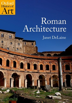 Roman Architecture - DeLaine, Janet