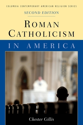 Roman Catholicism in America - Gillis, Chester