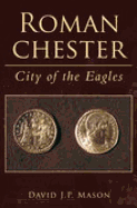 Roman Chester City of the Eagles - Mason, David J P