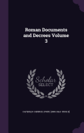 Roman Documents and Decrees Volume 3