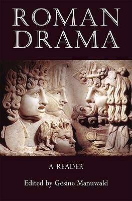 Roman Drama - Manuwald, Gesine (Editor)