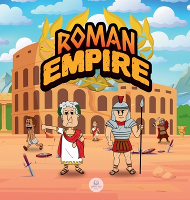 Roman Empire for Kids: The history from the founding of Ancient Rome to the fall of the Roman Empire - John, Samuel