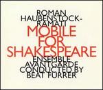 Roman Haubenstock-Ramati: Mobile for Shakespeare