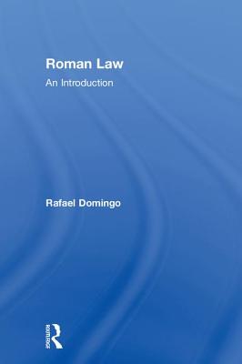 Roman Law: An Introduction - Domingo, Rafael