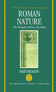 Roman Nature the Thought of Pliny of Elder