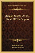Roman Nights Or The Tomb Of The Scipios