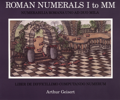 Roman Numerals I to MM - Geisert, Arthur