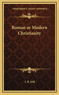 Roman or Modern Christianity