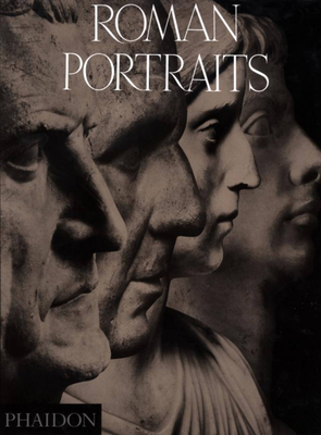 Roman Portraits - Goldscheider, Ludwig, and Scheider-Lengyel, Ilse (Photographer)