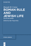 Roman Rule and Jewish Life: Collected Papers