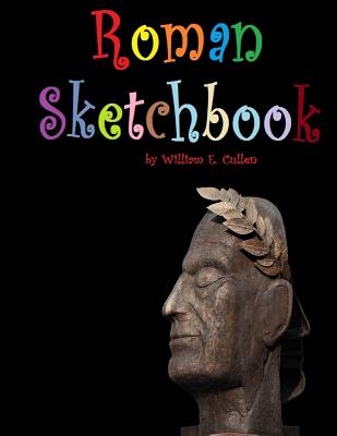 Roman Sketchbook - Cullen, William E