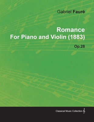 Romance by Gabriel Faur for Piano and Violin (1883) Op.28 - Faur, Gabriel