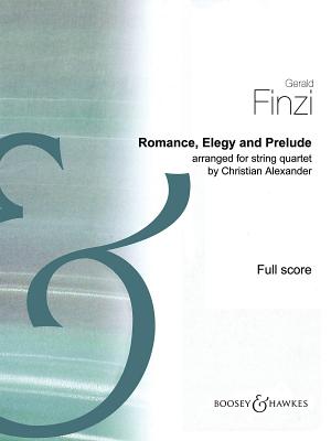 Romance, Elegy and Prelude: Arranged for String Quartet - Finzi, Gerald (Composer), and Alexander, Christian