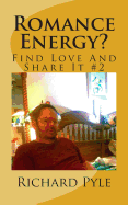Romance Energy?: Find Love and Share It # 2