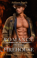 Romance In The Firehouse: A Young Woman Finds Love
