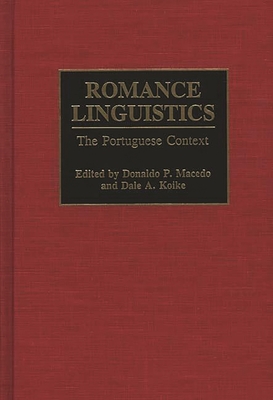 Romance Linguistics: The Portuguese Context - Koike, Dale, and Macedo, Donaldo