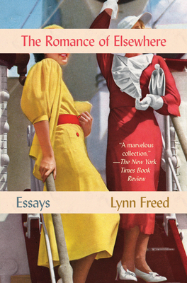 Romance of Elsewhere: Essays - Freed, Lynn