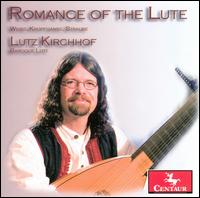 Romance of the Lute - Lutz Kirchhof (baroque lute)