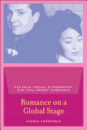 Romance on a Global Stage: Pen Pals, Virtual Ethnography, and Mail Order Marriages
