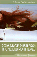 Romance Rustlers and Thunderbird Thieves: A Ruby Taylor Mystery