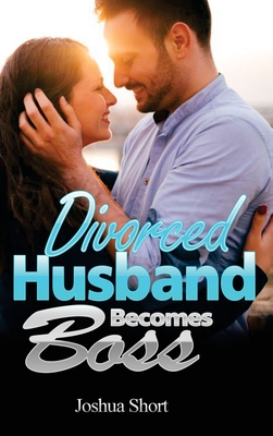 Romance Stories: Divorced Husband Becomes Boss - Short, Joshua