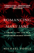 Romancing Mary Jane: A Year in the Life of a Failed Marijuana Grower