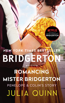 Romancing Mister Bridgerton: Penelope & Colin's Story, the Inspiration for Bridgerton Season Three - Quinn, Julia