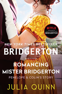 Romancing Mister Bridgerton: Penelope & Colin's Story, the Inspiration for Bridgerton Season Three - Quinn, Julia