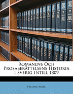 Romanens Och Prosaber?ttelsens Historia I Sverig Intill 1809