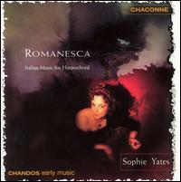 Romanesca: Italian Music for Harpsichord - Sophie Yates (harpsichord)
