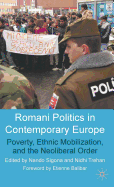 Romani Politics in Contemporary Europe: Poverty, Ethnic Mobilization, and the Neoliberal Order