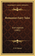 Romanian Fairy Tales: And Legends (1881)