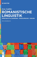 Romanistische Linguistik: Sprechen Im Allgemeinen - Einzelsprache - Diskurs: Ein Handbuch