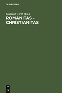 Romanitas - Christianitas: Untersuchungen Zur Geschichte Und Literatur Der Romischen Kaiserzeit. Johannes Straub Zum 70. Geburtstag Am 18. Oktober 1982 Gewidmet