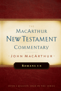 Romans 1-8 MacArthur New Testament Commentary: Volume 15