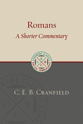 Romans: A Shorter Commentary - Cranfield, C E B