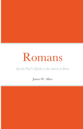 Romans: Apostle Paul's Epistle to the church at Rome