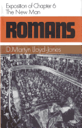 Romans: Exposition of Chapter 6: the New Man (Romans Series) (Romans (Banner of Truth))