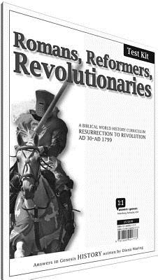 Romans, Reformers, Revolutionaries: Resurrection to Revolution AD 30-AD 1799 - Waring, Diana (Editor)