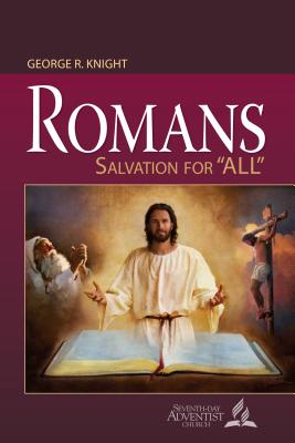 Romans: Salvation for All - Knight, George R
