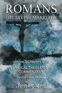 Romans The Divine Marriage Volume 2 Chapters 9-16: A Biblical Theological Commentary, Second Edition Revised