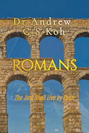 Romans: The Just Shall Live by Faith
